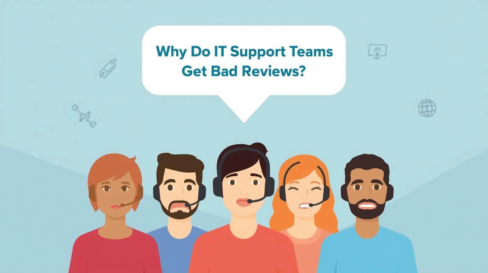 Why Do IT Support Teams Get Bad Reviews?